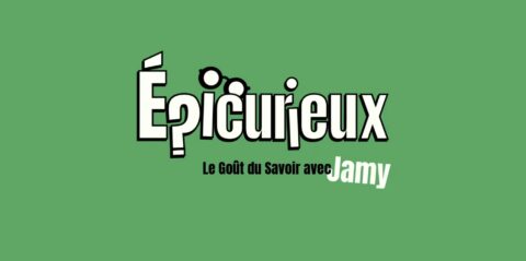 Texte "Épicurieux - Le Goût du Savoir avec Jamy" en blanc et noir sur fond vert.